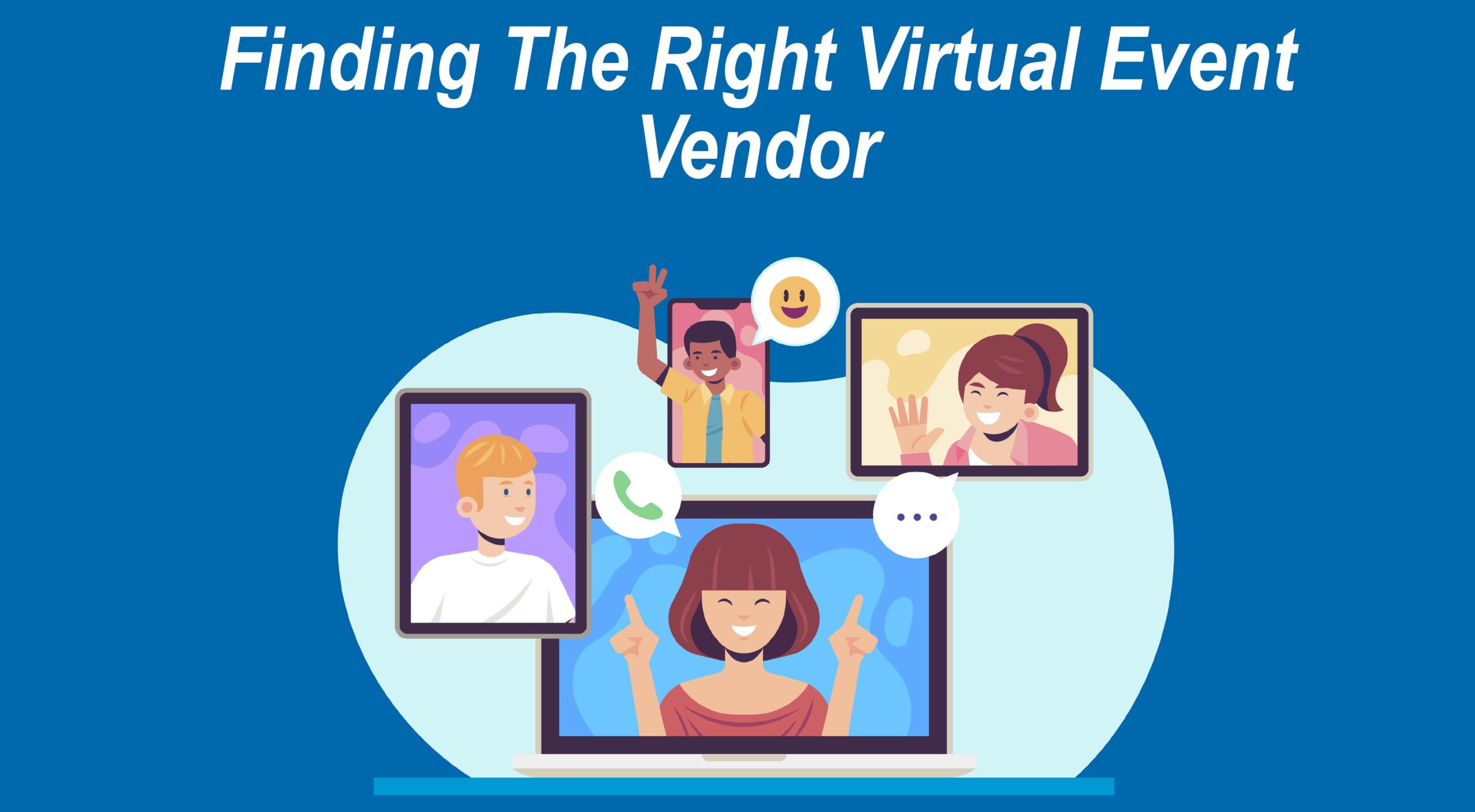 Finding The Right Virtual Event Vendor