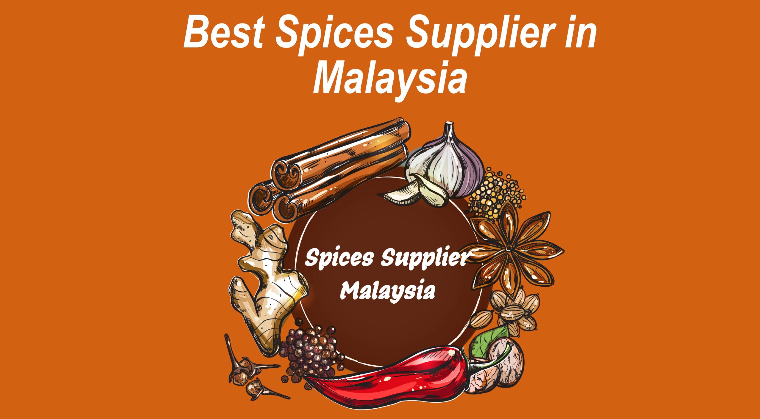 Best Spices Supplier Malaysia