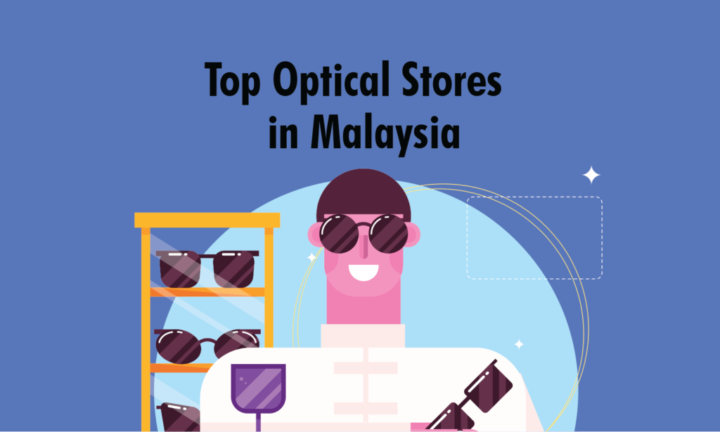 The Top 10 Optical Stores in Malaysia Business Guide Malaysia